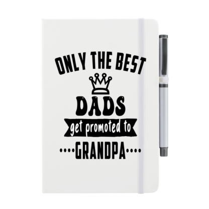 Only The Best Dads Get Promoted to Grandpa Notebook with Pen