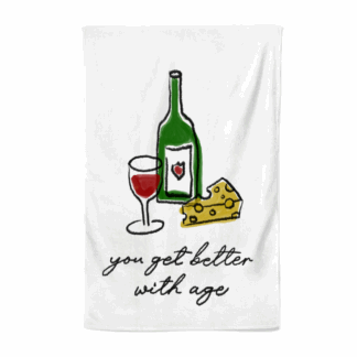 You Get Better with Age Tea Towel