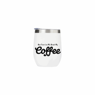 But First Let Me Drink My Coffee Metal Drinks Tumbler
