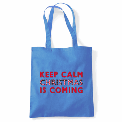 Keep Calm Christmas Is Coming Tote Bag - Image 21