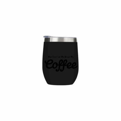 But First Let Me Drink My Coffee Metal Drinks Tumbler - Image 2