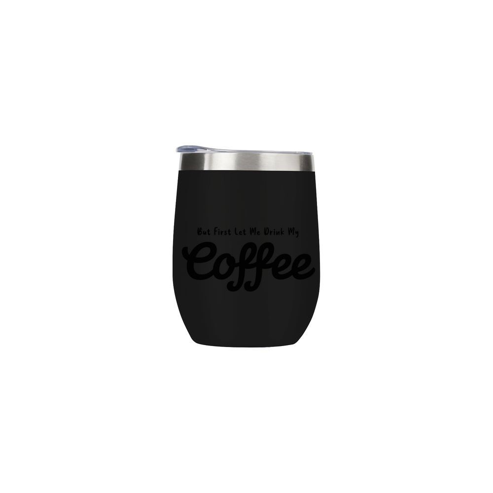 But First Let Me Drink My Coffee Metal Drinks Tumbler - Image 2