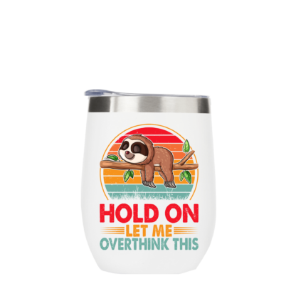 Let Me Overthink This Sloth Metal Drinks Tumbler