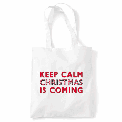 Keep Calm Christmas Is Coming Tote Bag