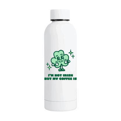 I'm Not Irish But My Coffee Is Metal Bottle - Image 2