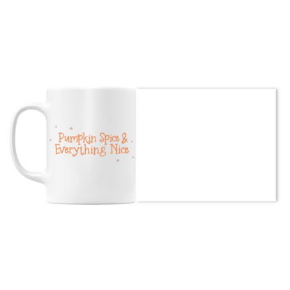 Pumpkin Spice & Everything Nice Mug