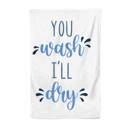 You Wash I'll Dry Tea Towel