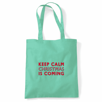 Keep Calm Christmas Is Coming Tote Bag - Image 44