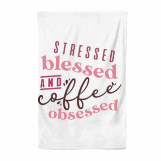 Stressed, Blessed & Coffee Obsessed Tea Towel