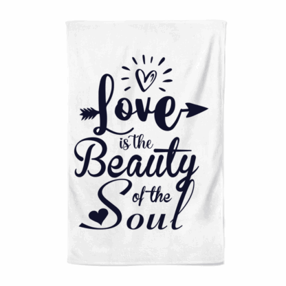 Love is the Beauty of the Soul Tea Towel