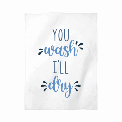 You Wash I'll Dry Tea Towel