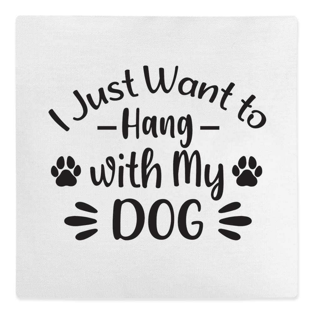 I Just Want To Hang With My Dog Canvas Cushion - Image 3