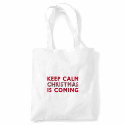 Keep Calm Christmas Is Coming Tote Bag