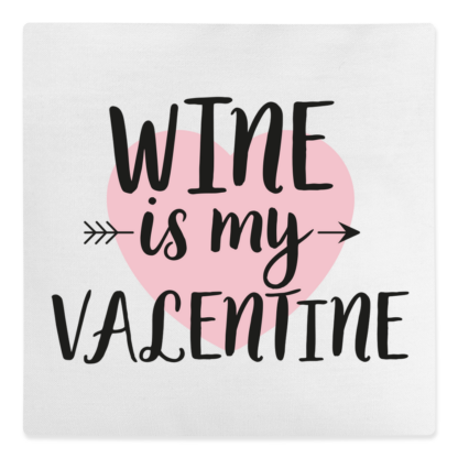 Wine is my Valentine Canvas Cushion